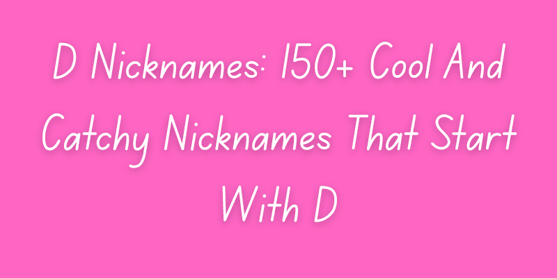 Nicknames That Start With D