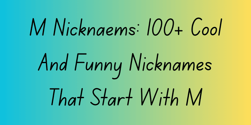Nicknames That Start With M