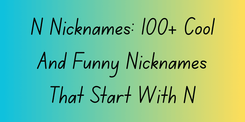 Nicknames That Start With N